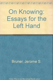 On Knowing: Essays For The Left Hand