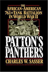 Patton's Panthers : The African-American 761st Tank Battalion In World War II
