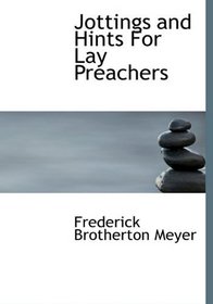 Jottings and Hints For Lay Preachers