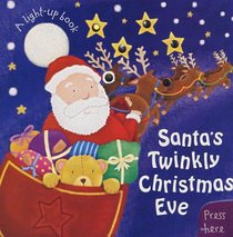 Santa's Twinkly Christmas Eve: A Light-up Book