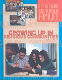 Growing Up in Religious Communities (Changing Face of Modern Families)