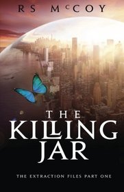 The Killing Jar: The Extraction Files Book One (Volume 1)