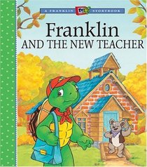 Franklin And the New Teacher (Franklin TV Storybook)