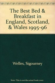 The Best Bed & Breakfast in England, Scotland, & Wales 1995-96 (Best Bed & Breakfast: England, Scotland, Wales)