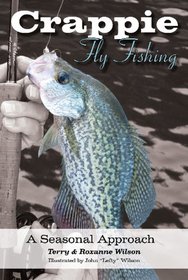 Crappie Fly-Fishing: A Seasonal Approach
