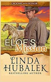Elof's Mission (Grooms with Honor) (Volume 9)