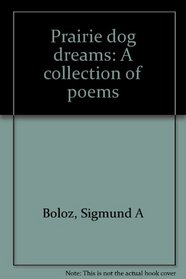 Prairie dog dreams: A collection of poems