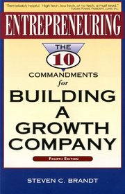 Entrepreneuring: The Ten Commandments for Building a Growth Company