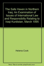 The Safe Haven in Northern Iraq: Vol.2: An Examination of Issues of International Law and Responsibilty Relating to Iraqi Kurdistan, March 1995