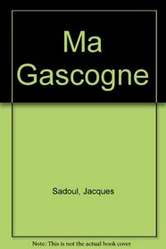 Ma Gascogne (French Edition)