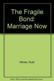 The Fragile Bond: Marriage Now