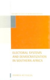 Electoral Systems and Democratization in Southern Africa (Oxford Studies in Democratization)