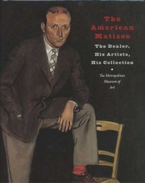 The American Matisse: The Dealer, His Artists, His Collection (Metropolitan Museum of Art)