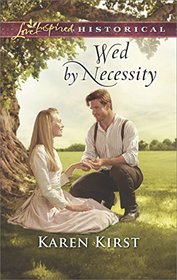 Wed by Necessity (Smoky Mountain Matches, Bk 10) (Love Inspired Historical, Bk 363)