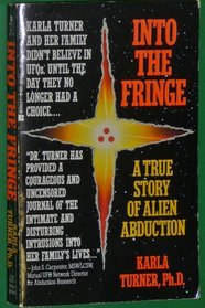 Into the Fringe: A True Story of Alien Abduction