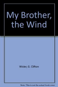 My Brother, the Wind
