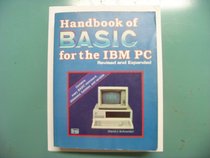 Handbook of BASIC for the I. B. M. Personal Computer