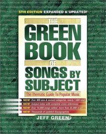 The Green Book of Songs by Subject: The Thematic Guide to Popular Music (Green Book of Songs By Subject)