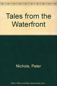 TALES FROM THE WATERFRONT