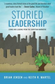 Storied Leadership: Living and Leading from the Christian Narrative