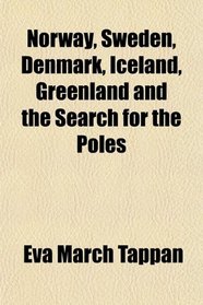 Norway, Sweden, Denmark, Iceland, Greenland and the Search for the Poles