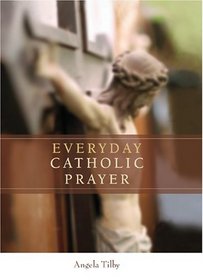 Everyday Catholic Prayer: A Little Office Book