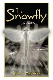 The Snowfly : A Novel