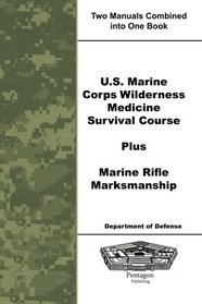 U.S. Marine Corps Wilderness Medicine Survival Course Plus Marine Rifle Marksmanship