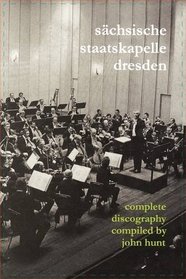 Schsische Staatskapelle Dresden. Complete Discography.  [2002] (Sachsische Staatskapelle).