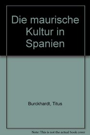Die maurische Kultur in Spanien (German Edition)