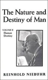 Nature and Destiny of Man, vol. 2: Human Destiny