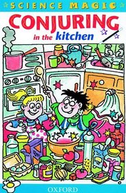 Conjuring in the Kitchen (Science Magic)