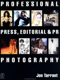 Professional Press, Editorial and PR Photography (Professional Photography Series)