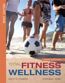 Total Fitness and Wellness, Brief Edition Value Package (includes MyHealthLab Student Access Kit for Total Fitness and Wellness)