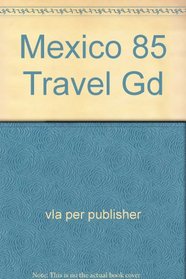 Mexico 85 Travel Gd