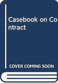 A casebook on contract,