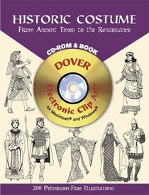 Historic Costume CD-ROM and Book : From Ancient Times to the Renaissance (Dover Pictorial Archives)