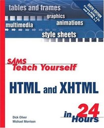 Sams Teach Yourself HTML  XHTML in 24 Hours, Sixth Edition