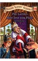 Pig Latin - Not Just for Pigs! (Dragon Slayers' Academy (Pb))