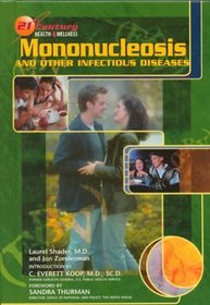 Mononucleosis and Other Infectious Diseases (21st Century Health and Wellness)