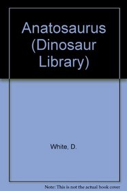 Anatosaurus (Dinosaur Library)
