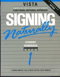 Signing Naturally Workbook and Videotext Expanded Edition : Level 1