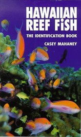 Hawaiian Reef Fish: The Identification Book