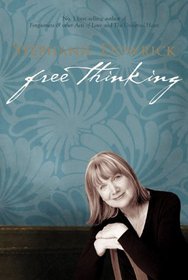 Free Thinking : On Happiness, Emotional Intelligence, Relationships, Power and Spirit