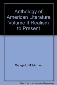 Anthology of American Literature Volume II Realism to Present