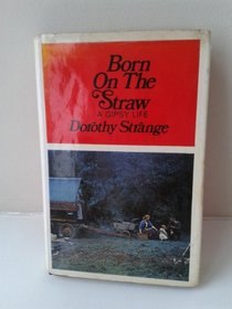 Born on the straw: A Romany biography