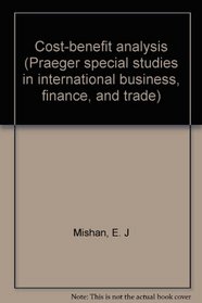 Cost-benefit analysis (Praeger special studies in international business, finance, and trade)