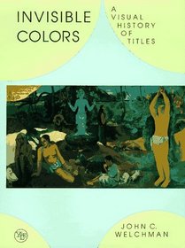 Invisible Colors : A Visual History of Titles