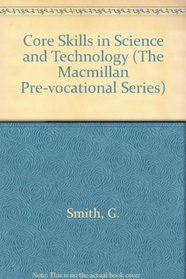 Core Skills in Science and Technology (The Macmillan Pre-vocational Series)