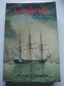 Cochrane - a Real-life Adventurer to Rival Hornblower